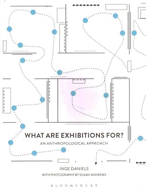 Immagine del venditore per What Are Exhibitions For? : An Anthropological Approach venduto da GreatBookPrices