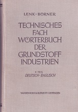 Technisches Fachwörterbuch der Grundstoff-Industrie. Technical Dictionary for the Basis Industries.