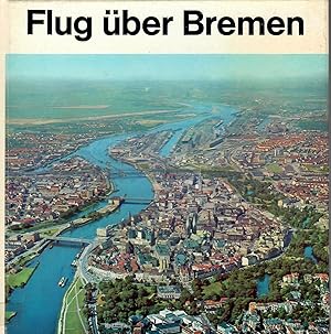Flug über Bremen ; erlebt und erzählt von Lüder Döscher - Deutsche Luftbild KG Hamburg - Text in ...