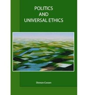 Bild des Verkufers fr POLITICS AND UNIVERSAL ETHICS zum Verkauf von GreatBookPrices