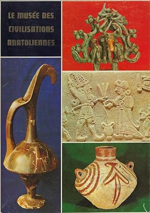 Image du vendeur pour Le muse des civilisations anatoliennes mis en vente par Librairie Archaion