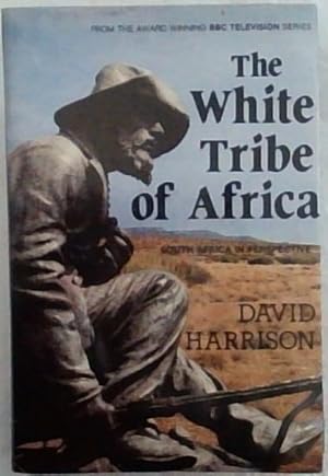 Imagen del vendedor de The White Tribe of Africa: South Africa in perspective a la venta por Chapter 1