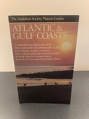 Seller image for Atlantic & Gulf Coasts: A Comprehensie Field Guide, Fully Illustrated with Color Photographs, to the Birds, Plants, Seashore Creatures, Fishes, Whales, and Other Natural Wonders of North America's Eastern Shores, From the St. Lawrence to the Gulf of Mexico [The Audubon Society Nature Guides] [FIRST EDITION] for sale by Vero Beach Books