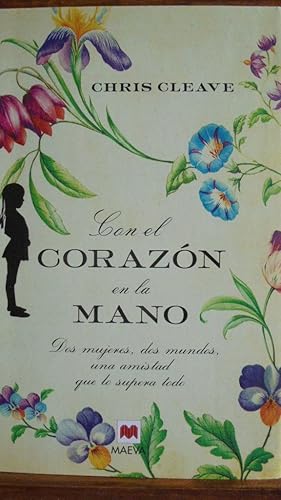 Imagen del vendedor de CON EL CORAZN EN LA MANO. Dos mujeres, dos mundos, una amistad que lo supera todo. a la venta por LIBRERA ROBESPIERRE