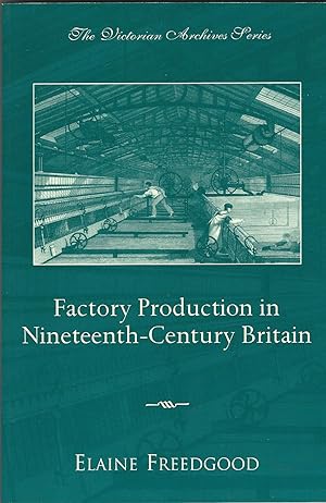 Imagen del vendedor de Factory Production in Nineteenth-Century Britain a la venta por Deeside Books