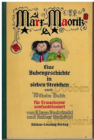 Marx und Maoritz. Eine Bubengeschichte in sieben Streichen nach Wilhelm Busch für Erwachsene umfu...