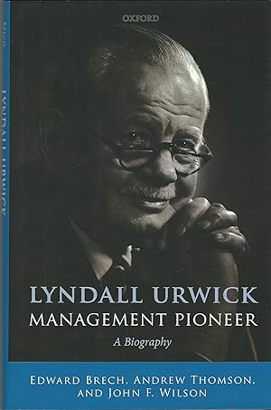 Immagine del venditore per Lyndall Urwick, Management Pioneer: A Biography venduto da Deeside Books