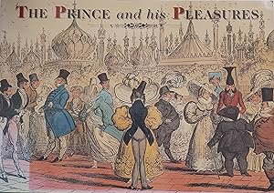 The Prince and His Pleasures - Satirical Images of George IV and His Circle