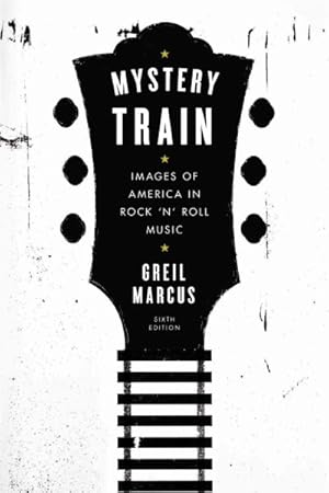 Seller image for Mystery Train : Images of America in Rock 'n' Roll Music for sale by GreatBookPrices