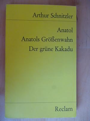 Bild des Verkufers fr Anatol. Anatols Grssenwahn. Der grne Kakadu. Mit einem Nachwort von Gerhart Baumann. Universal-Bibliothek, Nr. 8399. zum Verkauf von Versandantiquariat Harald Gross