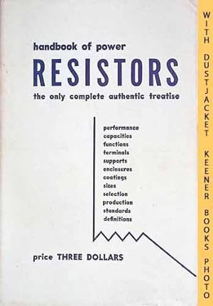 Handbook of Power Resistors : The Only Complete Authentic Treatise