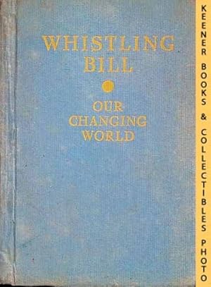 Whistling Bill : Our Changing World