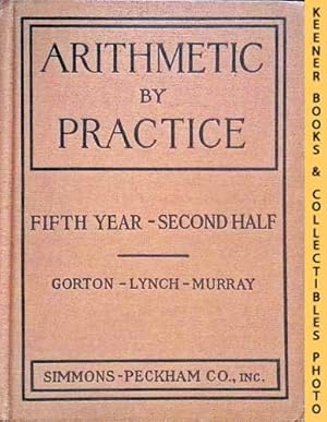 Arithmetic By Practice: Fifth Year - Second Half