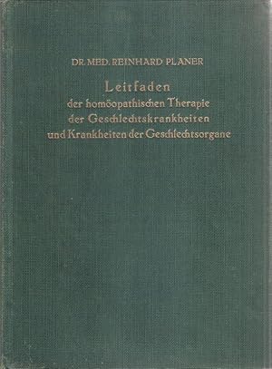 Bild des Verkufers fr Leitfaden der homopathischen Therapie der Geschlechtskrankheiten und Krankheiten der Geschlechtsorgane. zum Verkauf von Brbel Hoffmann