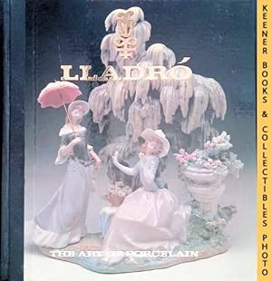 Seller image for Lladro' - The Art Of Porcelain : How Spanish Porcelain Became World Famous for sale by Keener Books (Member IOBA)