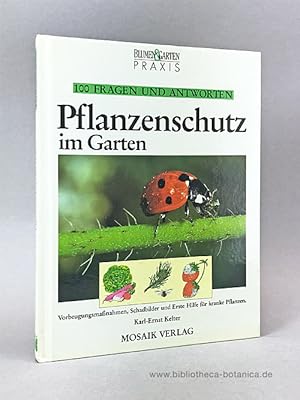 Imagen del vendedor de Pflanzenschutz im Garten. Vorbeugungsmassnahmen, Schadbilder, Erste Hilfe fr kranke Pflanzen. a la venta por Bibliotheca Botanica