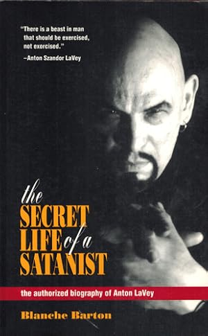 Bild des Verkufers fr The Secret Life of a Satanist. The Authorised Biography of Anton LaVey. zum Verkauf von Occulte Buchhandlung "Inveha"