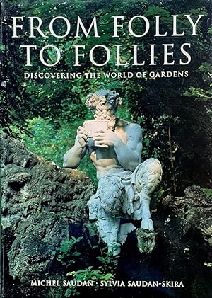 Seller image for From Folly to Follies: Discovering the World of Gardens for sale by Randall's Books