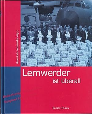 Lemwerder ist überail: Der lange Kampf im Flugzeugwerk Lemwerder 1993/94 - Gemeinde Lemwerder (Hrsg)