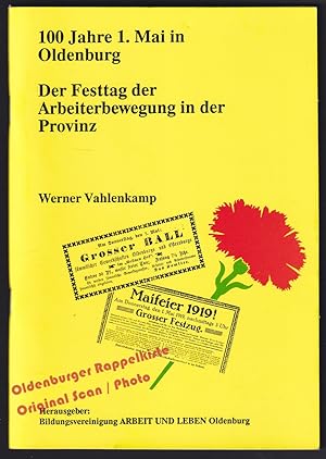 Imagen del vendedor de 100 Jahre 1. Mai in Oldenburg: Der Festtag der Arbeiterbewegung in der Provinz - Vahlenkamp, Werner a la venta por Oldenburger Rappelkiste