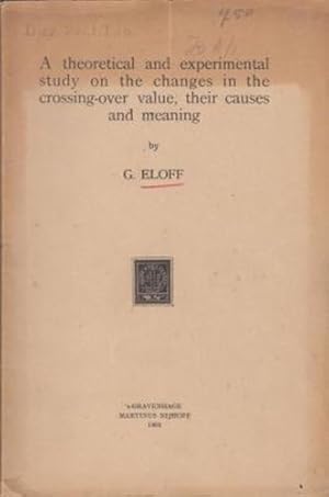 Image du vendeur pour A theoretical and experimental study on the changes in the crossing-over value, their causes and meaning mis en vente par Robinson Street Books, IOBA