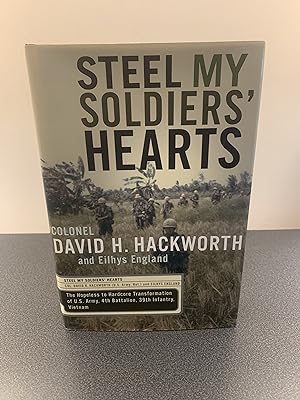 Immagine del venditore per Steel My Soldiers' Hearts: The Hopeless to Hardcore Transformation of 4th Battalion, 39th Infantry, United States Army, Vietnam [FIRST EDITION, FIRST PRINTING] venduto da Vero Beach Books