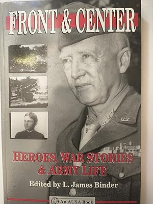 Image du vendeur pour Front And Center Heroes, War Stories, & Army Life mis en vente par Early Republic Books