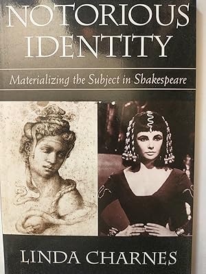 Immagine del venditore per Notorious Identity: Materializing the Subject In Shakespeare venduto da Early Republic Books