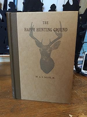 The Happy Hunting Ground: Personal Experiences in the Low-Country of South Carolina