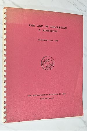 Imagen del vendedor de THE AGE OF DIOCLETIAN: A SYMPOSIUM a la venta por Lost Time Books