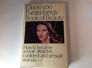 Dine Von Furstenberg's Book of Beauty - Signed and inscribed How to become a more attractive, con...