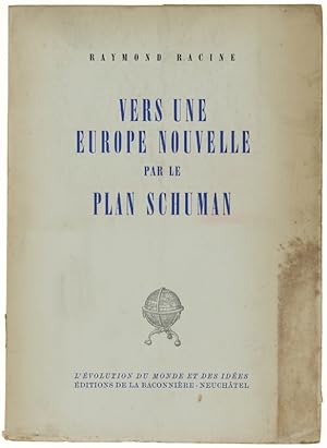 Imagen del vendedor de VERS UNE EUROPE NOUVELLE PAR LE PLAN SCHUMAN.: a la venta por Bergoglio Libri d'Epoca