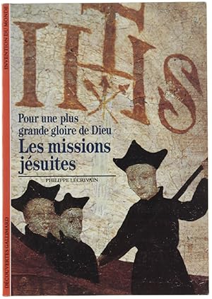 LES MISSIONS JESUITES. Pour une plus grande gloire de Dieu.: