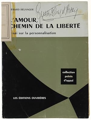 Seller image for L'AMOUR, CHEMIN DE LA LIBERTE'. Essai sur la personnalisation.: for sale by Bergoglio Libri d'Epoca