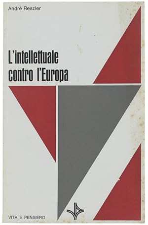 Bild des Verkufers fr L'INTELLETTUALE CONTRO L'EUROPA.: zum Verkauf von Bergoglio Libri d'Epoca