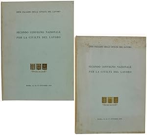 SECONDO CONVEGNO NAZIONALE PER LA CIVILTA' DEL LAVORO. Educazione alla socialità del lavoro. Roma...