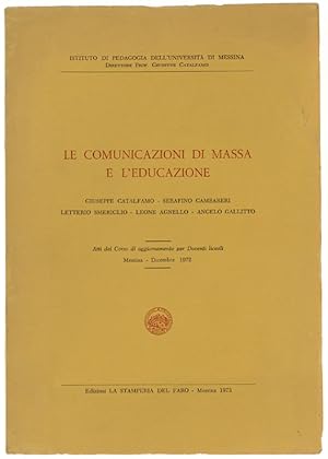 LE COMUNICAZIONI DI MASSA E L'EDUCAZIONE. Atti del Corso di aggiornaemnto per Docenti liceaali. M...