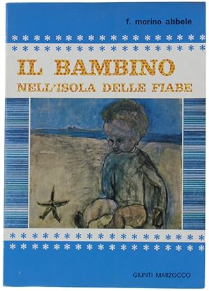 Immagine del venditore per IL BAMBINO NELL'ISOLA DELLE FIABE.: venduto da Bergoglio Libri d'Epoca