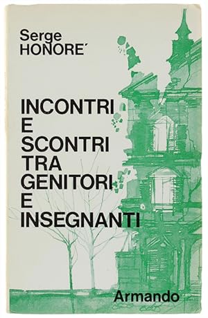 Immagine del venditore per INCONTRI E SCONTRI TRA GENITORI E INSEGNANTI.: venduto da Bergoglio Libri d'Epoca