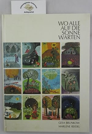 Imagen del vendedor de Wo alle auf die Sonne warten. 12 Monatsbilder von Marlene Reidel zu Gedichten von Gesa Brunkow a la venta por Chiemgauer Internet Antiquariat GbR