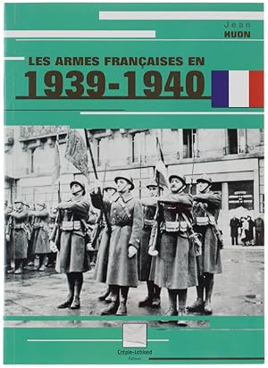 LES ARMES FRANÇAISES EN 1939-1940.: