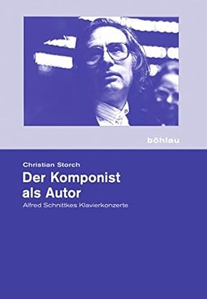 Der Komponist als Autor. Alfred Schnittkes Klavierkonzerte. Hochschule für Musik Franz Liszt Weim...