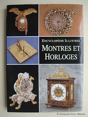 Image du vendeur pour Montres et horloges. Encyclopdie illustre. Traduction de Marie-Odile Kastner. mis en vente par Antiquariat Hans-Jrgen Ketz