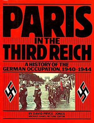 Bild des Verkufers fr Paris in the Third Reich: A History of the German Occupation, 1940-1944 zum Verkauf von LEFT COAST BOOKS