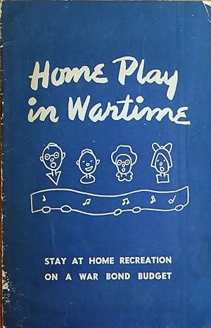 Home Play in Wartime: Stay at Home Recreation on a War Bond Budget