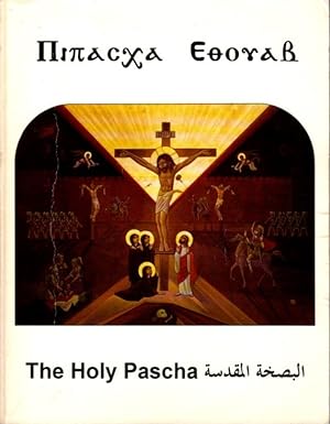 Seller image for THE HOLY PASCHA: Being the Liturgies of the Holy Week of Pascha, According to the Current Usage in The Church of Alexandria for sale by By The Way Books