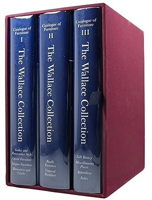 The Wallace Collection Catalogue of Furniture in Three Volumes