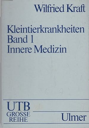 Kleintierkrankheiten. Band 1. Innere Medizin (UTB Grosse Reihe)