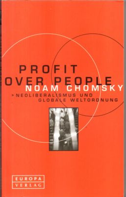 Profit Over People. Neoliberalismus und globale Weltordnung.