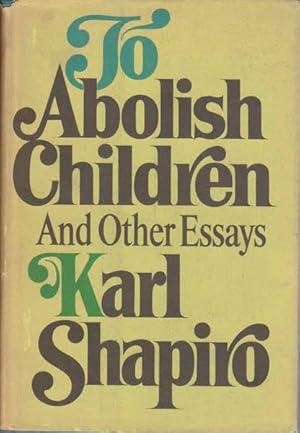 To Abolish Children: And Other Essays